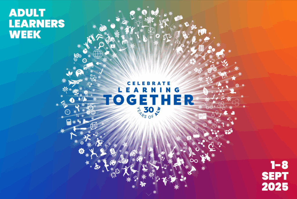 Promotional image for Adult Learners week. Text reads "Adult Learners week. Celebrate learning together 30 years of ALW."
