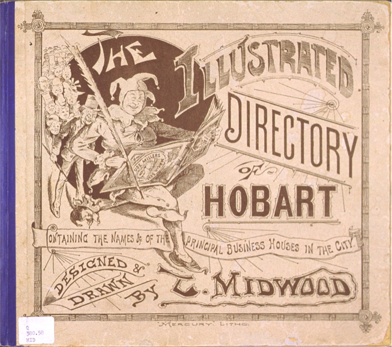 A picture of an old book. There is a jester on the front reading a book. The text on the cover reads " The illustrated directory of Hobart. containing the names of the principal business houses in the city. designed & drawn by T.Midwood"