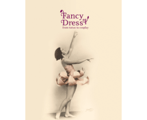 This is a poster.
Title: Fancy dress: From tutus to cosplay
A dancer dresses a tutu standing in the centre.