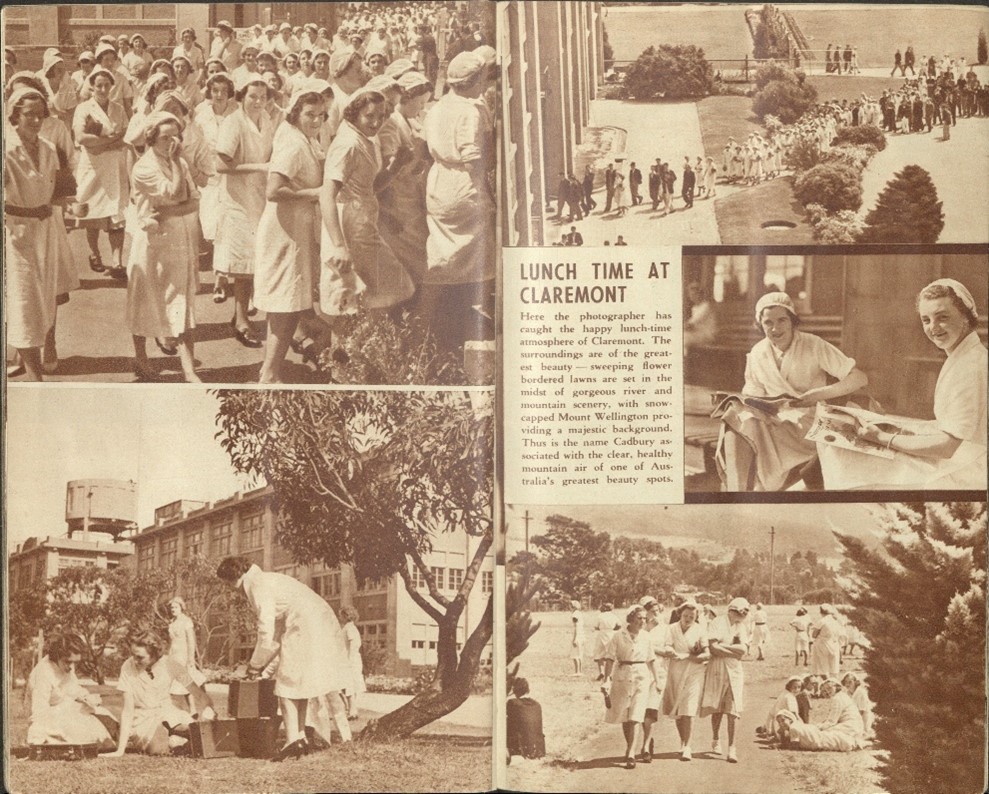 An old black and white pamphlet. There are 5 images surrounding some text in the middle
Top left image: a large group of women, Cadbury workers, going to work
Bottom left image: 5 women with small briefcases outside the Cadbury factory
Top right image: a line of a large group Cadbury workers, going to work
Middle right image: 2 Cadbury workers reading magazines
Bottom left image: a small group of Cadbury workers enjoying their lunch
Centre text reads: Lunch time at Claremont. Here the photographer has caught the happy lunch-time atmosphere of Claremont. The surroundings are of the greatest beauty – sweeping flower bordered lawns are set in the midst of gorgeous river and mountain scenery, with snow-capped mount wellington providing a majestic background. Thus is the name cadbury associated with the clear healthy mountain air of one of Australia’s greatest beauty spots